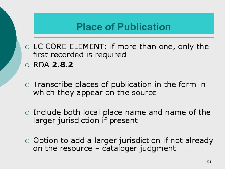 Place of Publication ¡ ¡ LC CORE ELEMENT: if more than one, only the