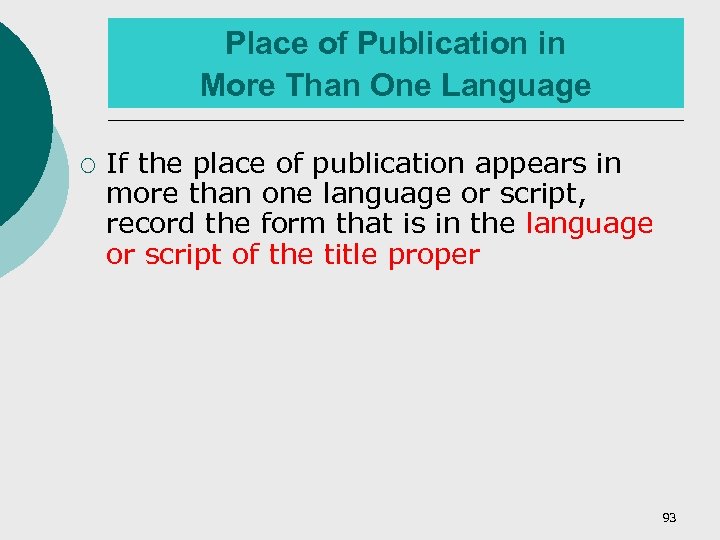 Place of Publication in More Than One Language ¡ If the place of publication