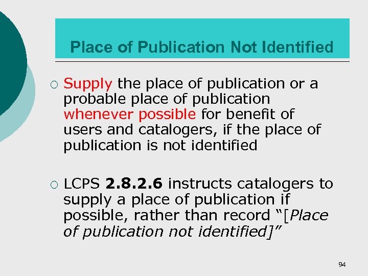 Place of Publication Not Identified ¡ ¡ Supply the place of publication or a