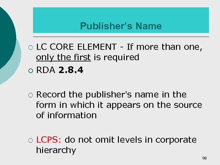Publisher’s Name ¡ ¡ LC CORE ELEMENT - If more than one, only the