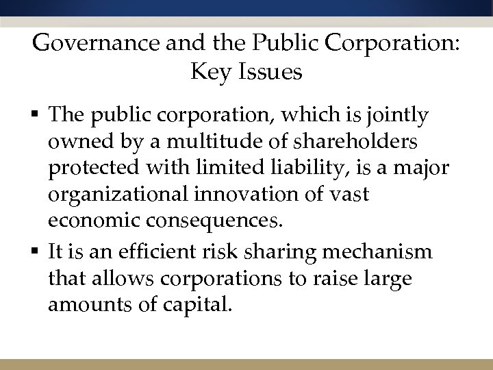 Governance and the Public Corporation: Key Issues § The public corporation, which is jointly