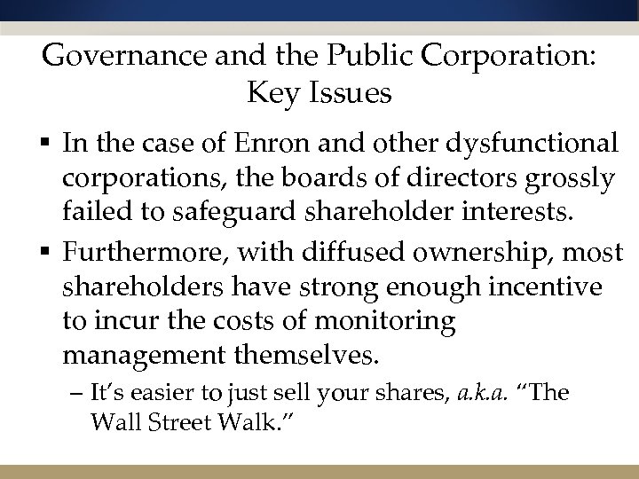 Governance and the Public Corporation: Key Issues § In the case of Enron and