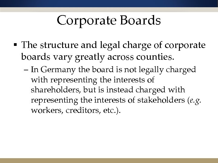 Corporate Boards § The structure and legal charge of corporate boards vary greatly across