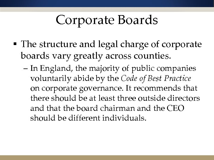 Corporate Boards § The structure and legal charge of corporate boards vary greatly across