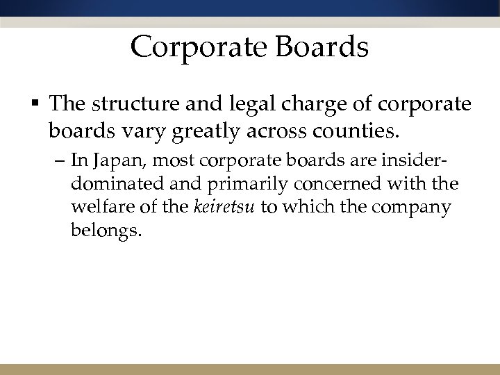 Corporate Boards § The structure and legal charge of corporate boards vary greatly across