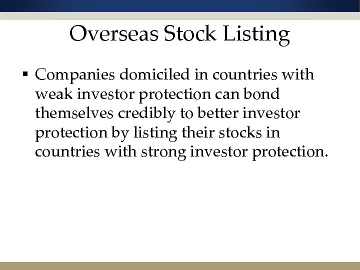 Overseas Stock Listing § Companies domiciled in countries with weak investor protection can bond