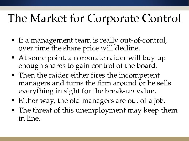 The Market for Corporate Control § If a management team is really out-of-control, over