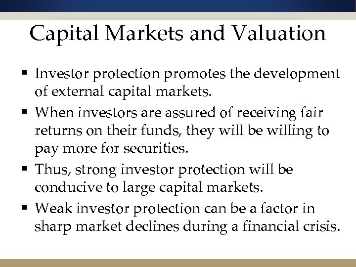 Capital Markets and Valuation § Investor protection promotes the development of external capital markets.