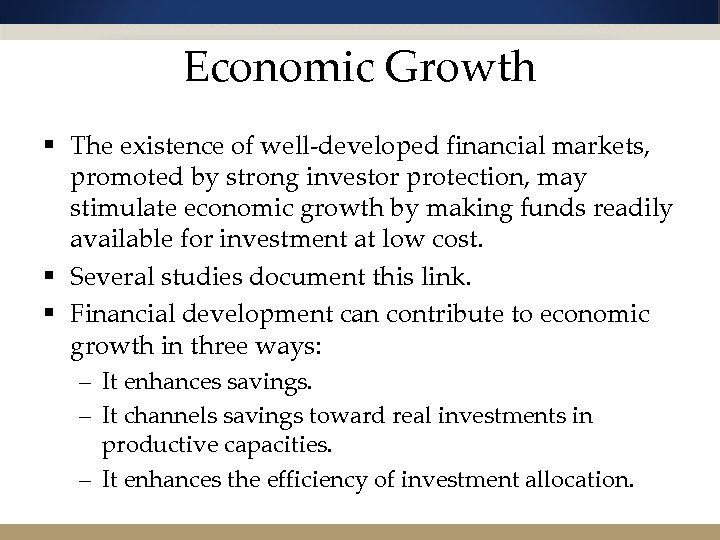 Economic Growth § The existence of well-developed financial markets, promoted by strong investor protection,