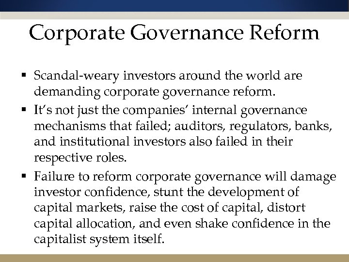 Corporate Governance Reform § Scandal-weary investors around the world are demanding corporate governance reform.