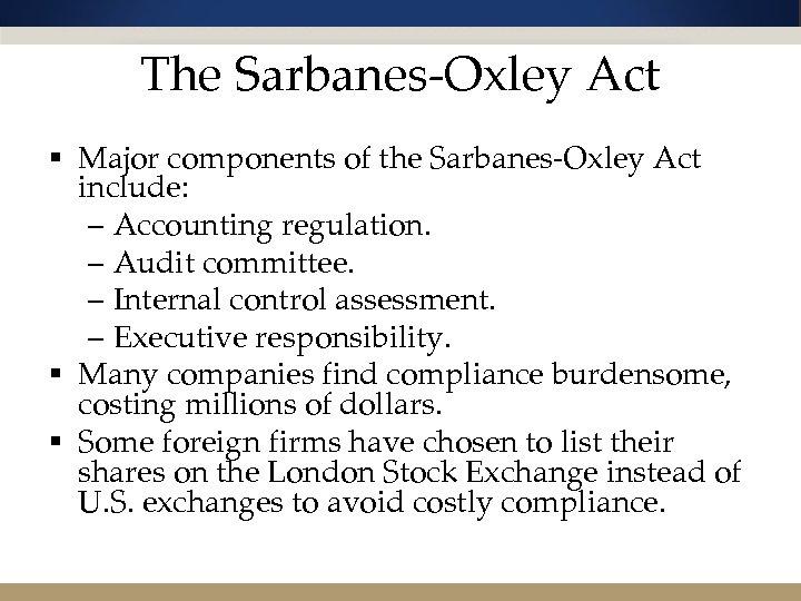 The Sarbanes-Oxley Act § Major components of the Sarbanes-Oxley Act include: – Accounting regulation.