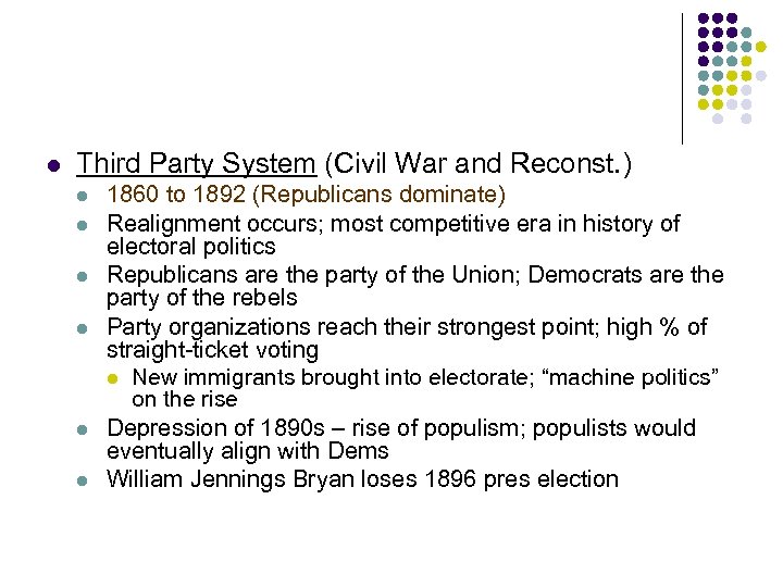 l Third Party System (Civil War and Reconst. ) l l l 1860 to