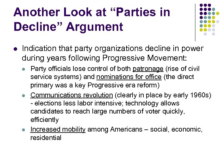 Another Look at “Parties in Decline” Argument l Indication that party organizations decline in