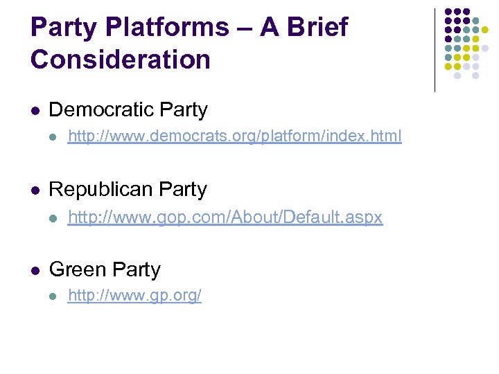 Party Platforms – A Brief Consideration l Democratic Party l l Republican Party l