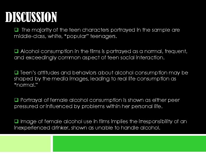 DISCUSSION q The majority of the teen characters portrayed in the sample are middle-class,