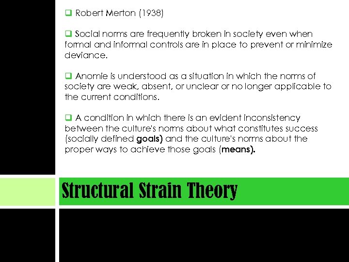 q Robert Merton (1938) q Social norms are frequently broken in society even when