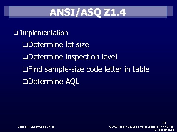 ANSI/ASQ Z 1. 4 q Implementation q. Determine lot size q. Determine inspection level