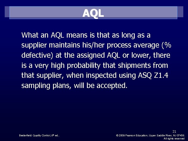 AQL What an AQL means is that as long as a supplier maintains his/her