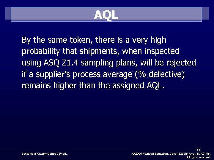 AQL By the same token, there is a very high probability that shipments, when