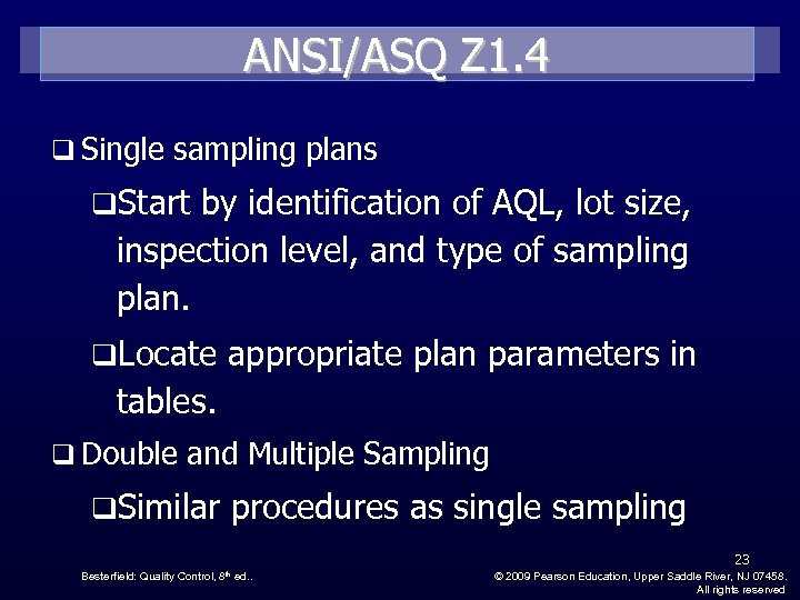 ANSI/ASQ Z 1. 4 q Single sampling plans q. Start by identification of AQL,