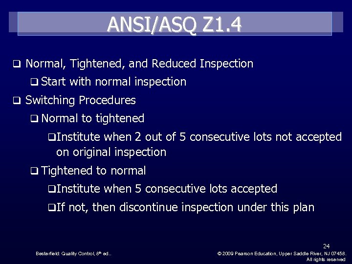 ANSI/ASQ Z 1. 4 q Normal, Tightened, and Reduced Inspection q Start with normal