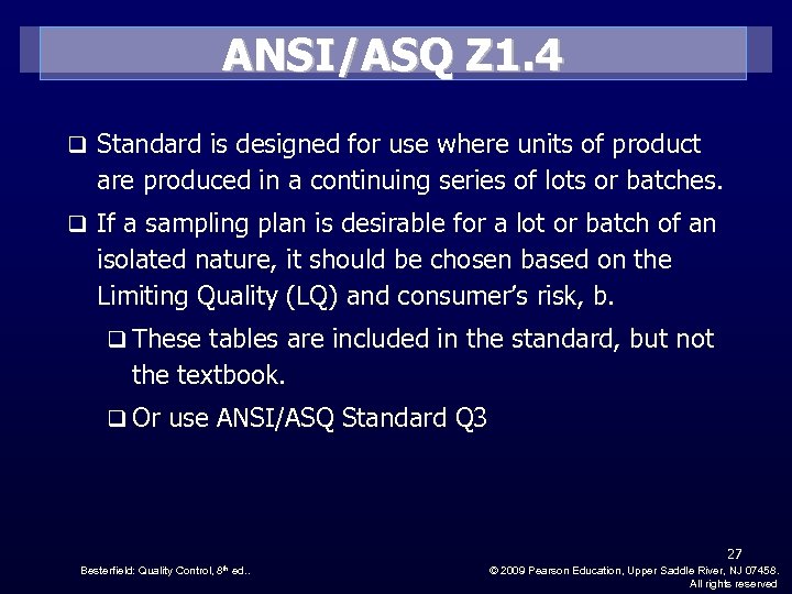 ANSI/ASQ Z 1. 4 q Standard is designed for use where units of product