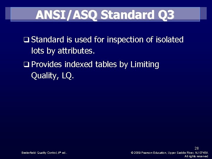 ANSI/ASQ Standard Q 3 q Standard is used for inspection of isolated lots by