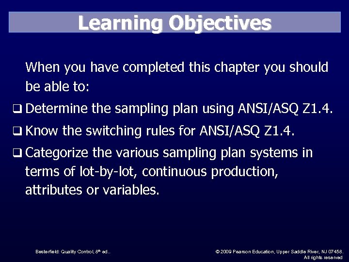 Learning Objectives When you have completed this chapter you should be able to: q