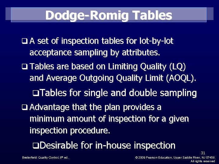 Dodge-Romig Tables q A set of inspection tables for lot-by-lot acceptance sampling by attributes.