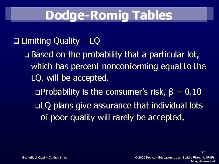 Dodge-Romig Tables q Limiting Quality – LQ q Based on the probability that a