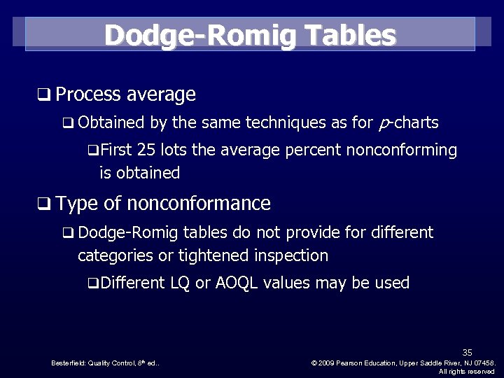 Dodge-Romig Tables q Process average q Obtained by the same techniques as for p-charts