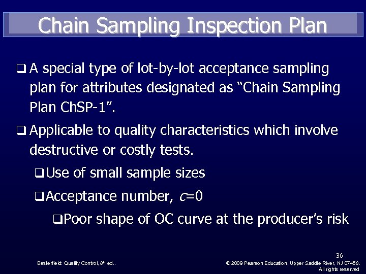 Chain Sampling Inspection Plan q A special type of lot-by-lot acceptance sampling plan for