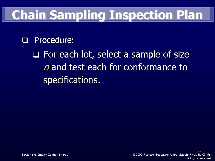 Chain Sampling Inspection Plan q Procedure: q For each lot, select a sample of