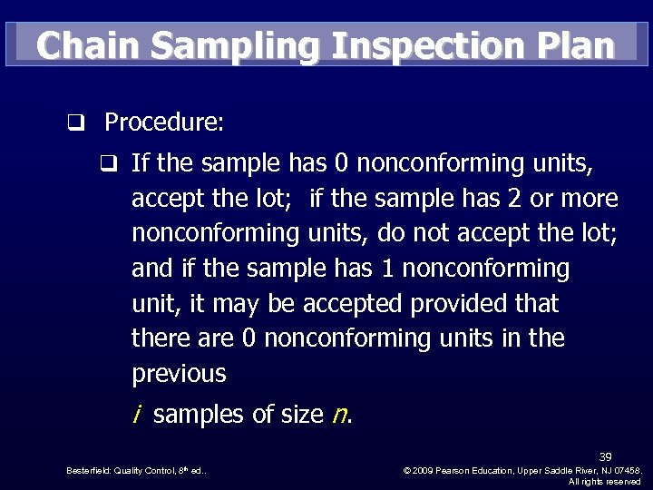 Chain Sampling Inspection Plan q Procedure: q If the sample has 0 nonconforming units,