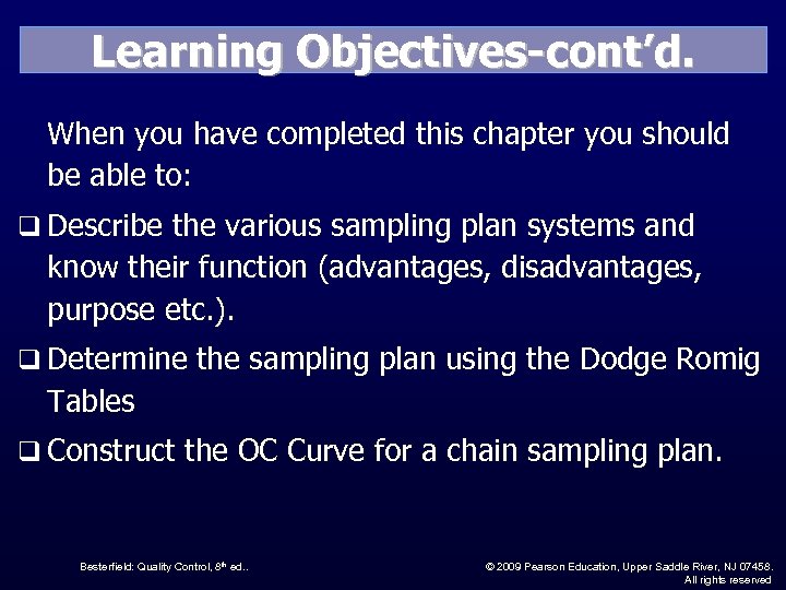 Learning Objectives-cont’d. When you have completed this chapter you should be able to: q