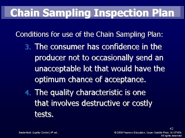 Chain Sampling Inspection Plan Conditions for use of the Chain Sampling Plan: 3. The