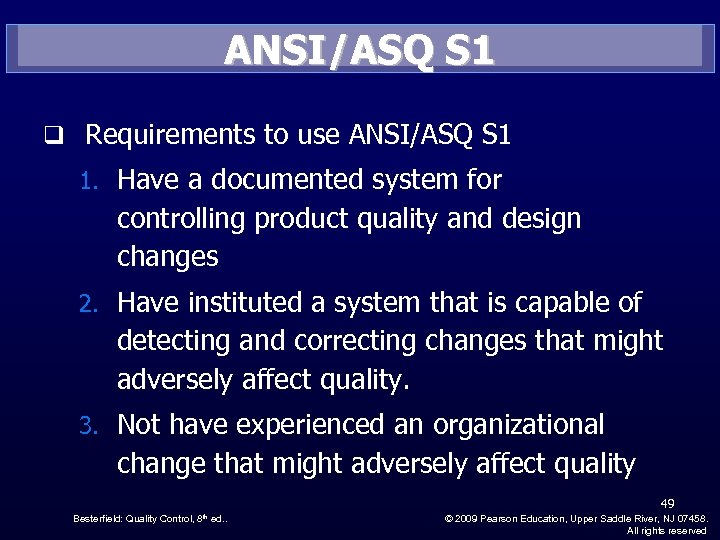 ANSI/ASQ S 1 q Requirements to use ANSI/ASQ S 1 1. Have a documented