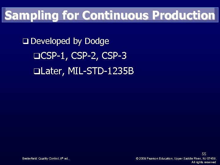 Sampling for Continuous Production q Developed by Dodge q. CSP-1, CSP-2, CSP-3 q. Later,