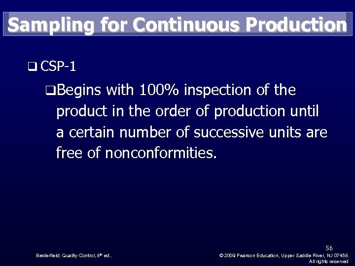 Sampling for Continuous Production q CSP-1 q. Begins with 100% inspection of the product