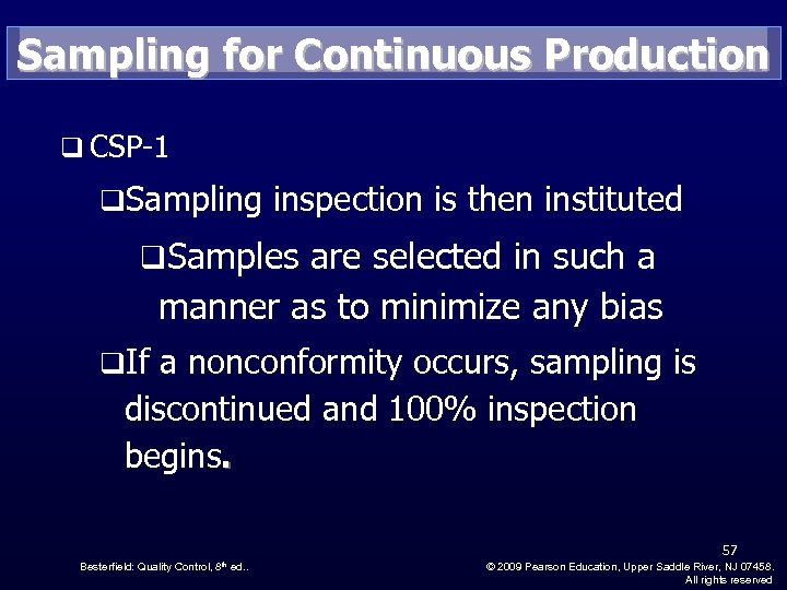 Sampling for Continuous Production q CSP-1 q. Sampling inspection is then instituted q. Samples