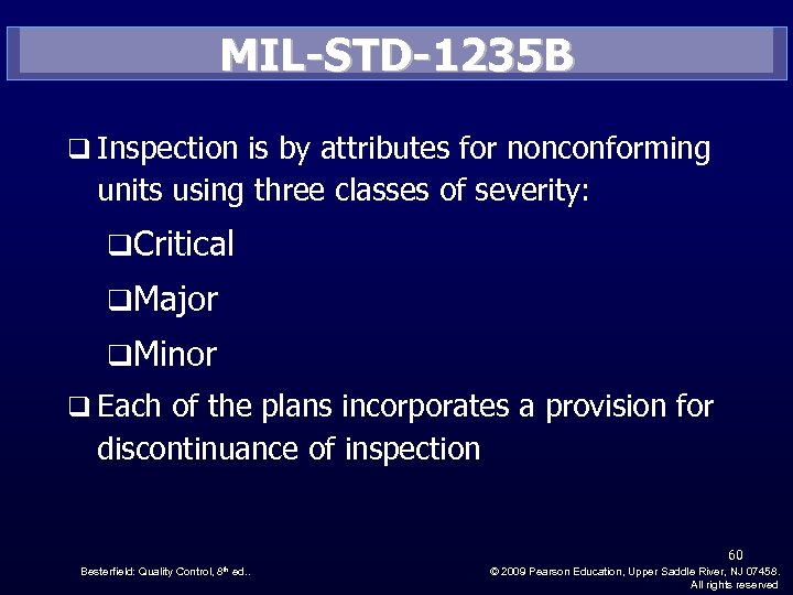 MIL-STD-1235 B q Inspection is by attributes for nonconforming units using three classes of