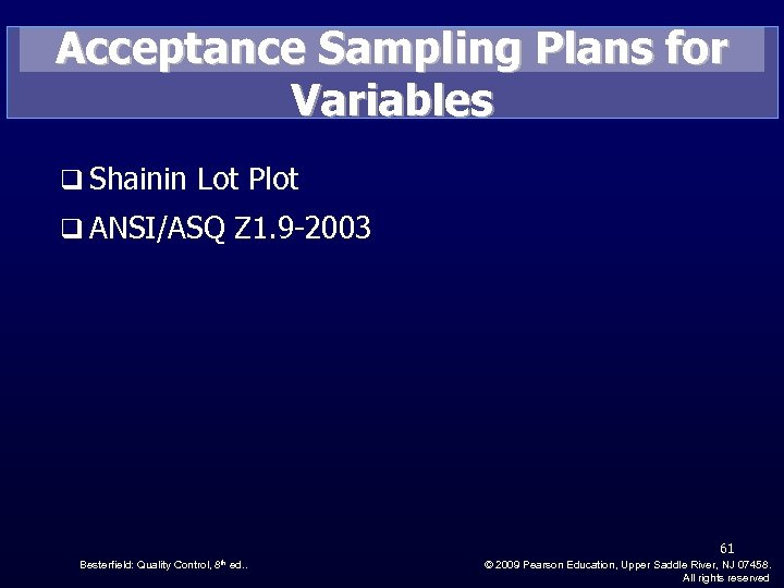 Acceptance Sampling Plans for Variables q Shainin Lot Plot q ANSI/ASQ Z 1. 9