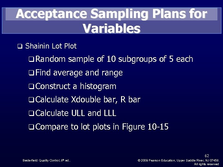 Acceptance Sampling Plans for Variables q Shainin Lot Plot q Random sample of 10