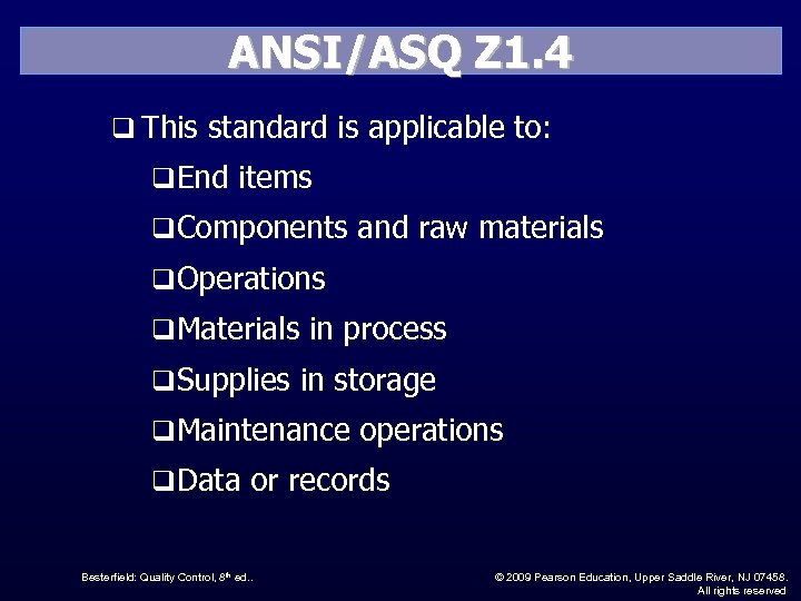 ANSI/ASQ Z 1. 4 q This standard is applicable to: q End items q