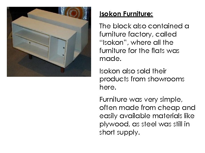 Isokon Furniture: The block also contained a furniture factory, called “Isokon”, where all the