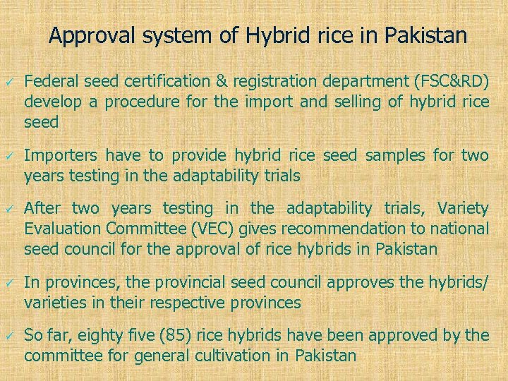 Approval system of Hybrid rice in Pakistan ü ü ü Federal seed certification &