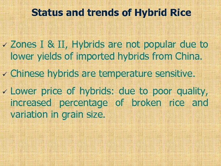 Status and trends of Hybrid Rice ü ü ü Zones I & II, Hybrids