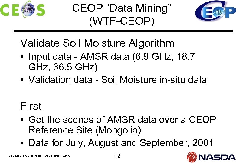 CEOP “Data Mining” (WTF-CEOP) Validate Soil Moisture Algorithm • Input data - AMSR data