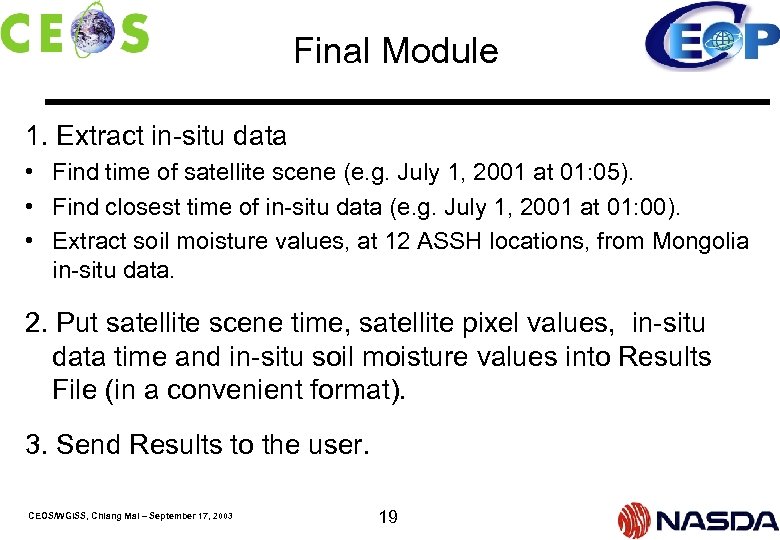 Final Module 1. Extract in-situ data • Find time of satellite scene (e. g.