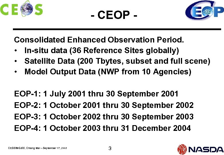 - CEOP Consolidated Enhanced Observation Period. • In-situ data (36 Reference Sites globally) •